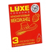 Презервативы с клубничным ароматом  Красноголовый мексиканец  - 3 шт. - Luxe - купить с доставкой в Черкесске