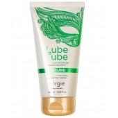 Интимный гель на водной основе Lube Tube Nature - 150 мл. - ORGIE - купить с доставкой в Черкесске